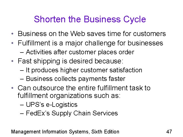 Shorten the Business Cycle • Business on the Web saves time for customers •