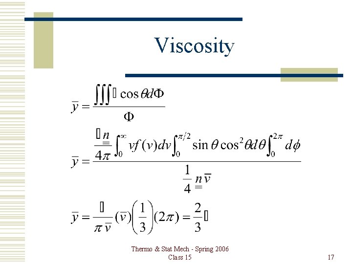 Viscosity Thermo & Stat Mech - Spring 2006 Class 15 17 