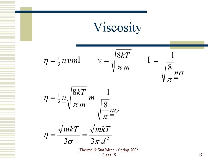 Viscosity Thermo & Stat Mech - Spring 2006 Class 15 19 