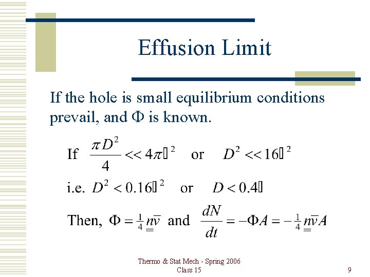 Effusion Limit If the hole is small equilibrium conditions prevail, and F is known.
