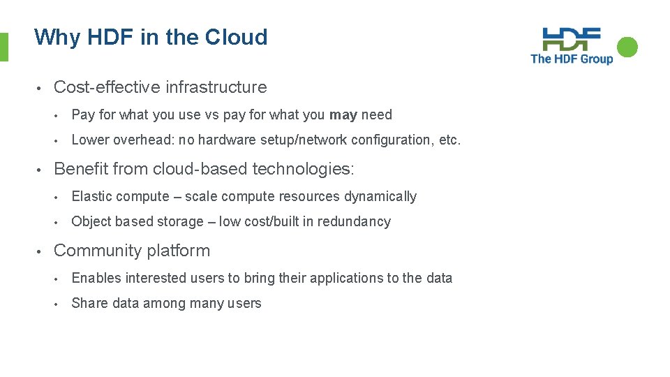 Why HDF in the Cloud • • • Cost-effective infrastructure • Pay for what