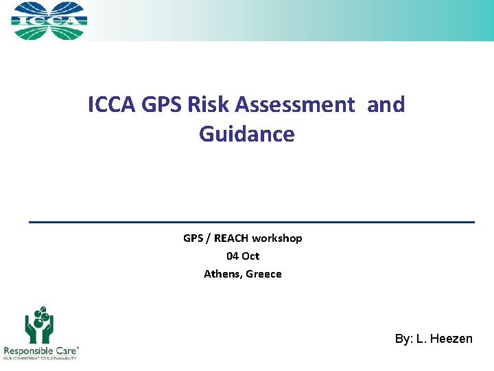 ICCA GPS Risk Assessment and Guidance GPS / REACH workshop 04 Oct Athens, Greece