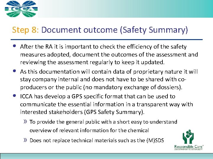 Step 8: Document outcome (Safety Summary) • • • After the RA it is
