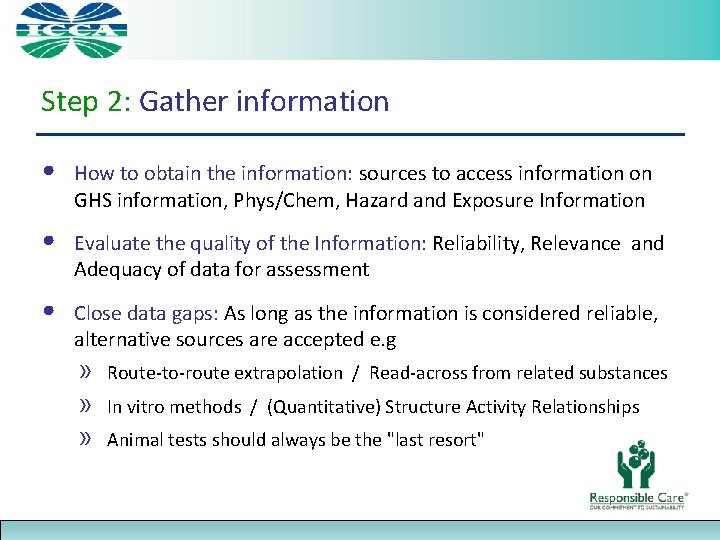 Step 2: Gather information • How to obtain the information: sources to access information