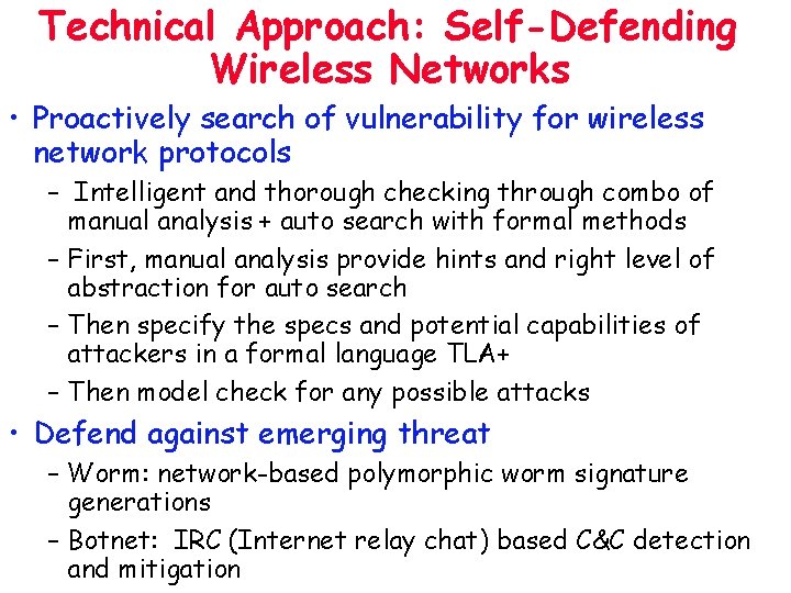 Technical Approach: Self-Defending Wireless Networks • Proactively search of vulnerability for wireless network protocols