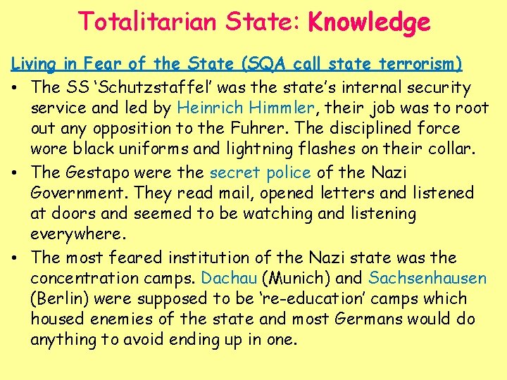 Totalitarian State: Knowledge Living in Fear of the State (SQA call state terrorism) •