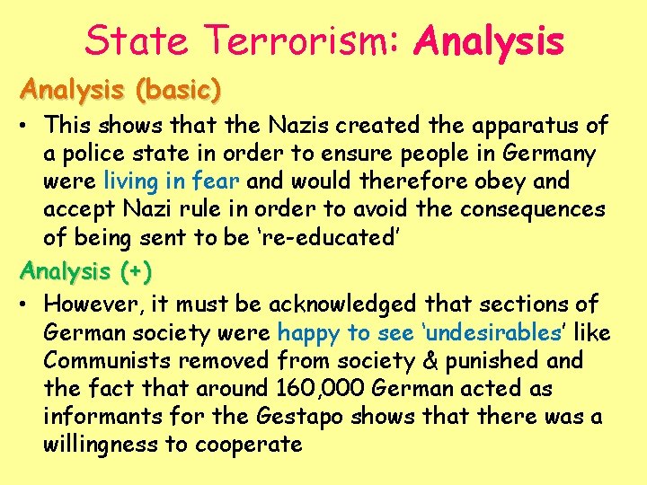State Terrorism: Analysis (basic) • This shows that the Nazis created the apparatus of