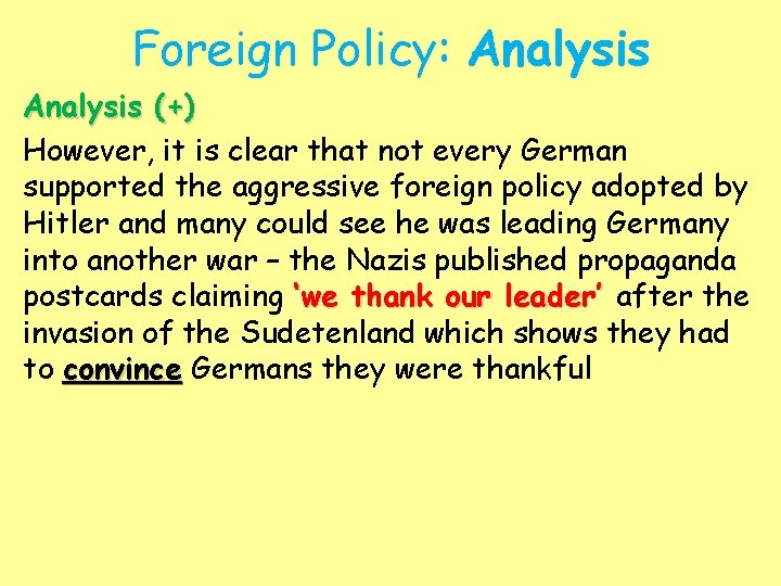 Foreign Policy: Analysis (+) However, it is clear that not every German supported the