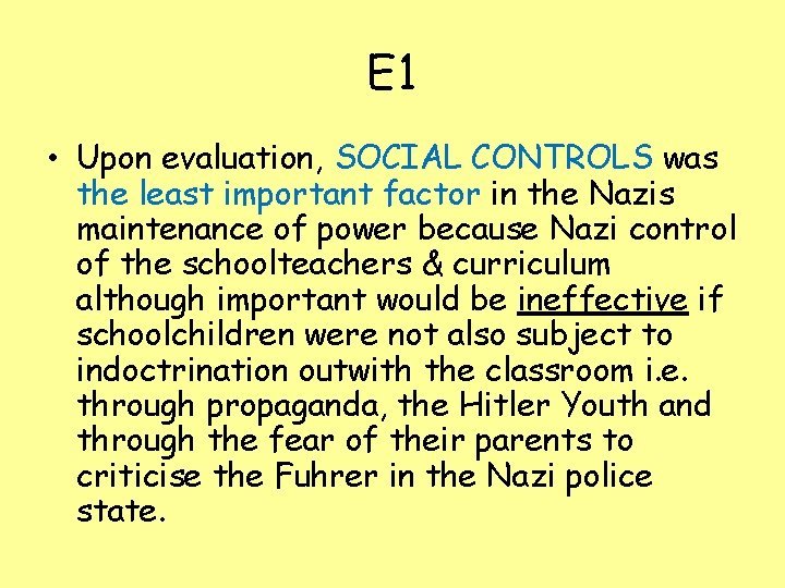 E 1 • Upon evaluation, SOCIAL CONTROLS was the least important factor in the
