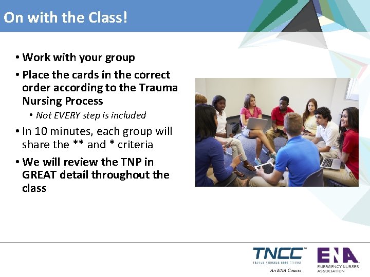 On with the Class! • Work with your group • Place the cards in