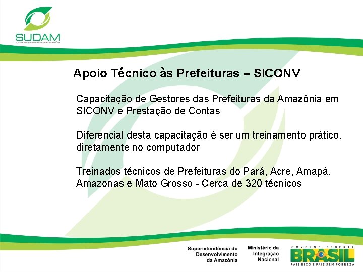 Apoio Técnico às Prefeituras – SICONV Capacitação de Gestores das Prefeituras da Amazônia em