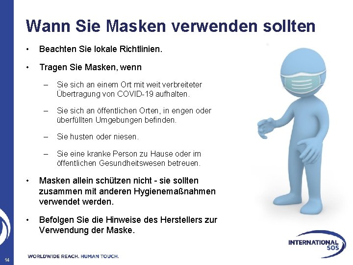 Wann Sie Masken verwenden sollten 14 • Beachten Sie lokale Richtlinien. • Tragen Sie