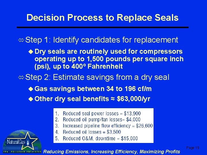 Decision Process to Replace Seals ó Step 1: Identify candidates for replacement u Dry