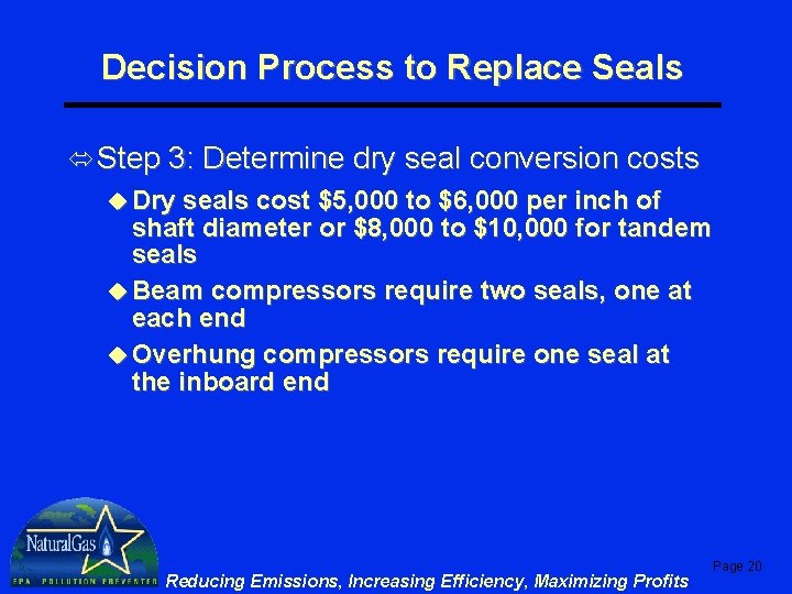 Decision Process to Replace Seals ó Step 3: Determine dry seal conversion costs u