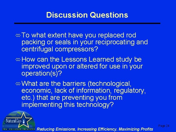 Discussion Questions ó To what extent have you replaced rod packing or seals in