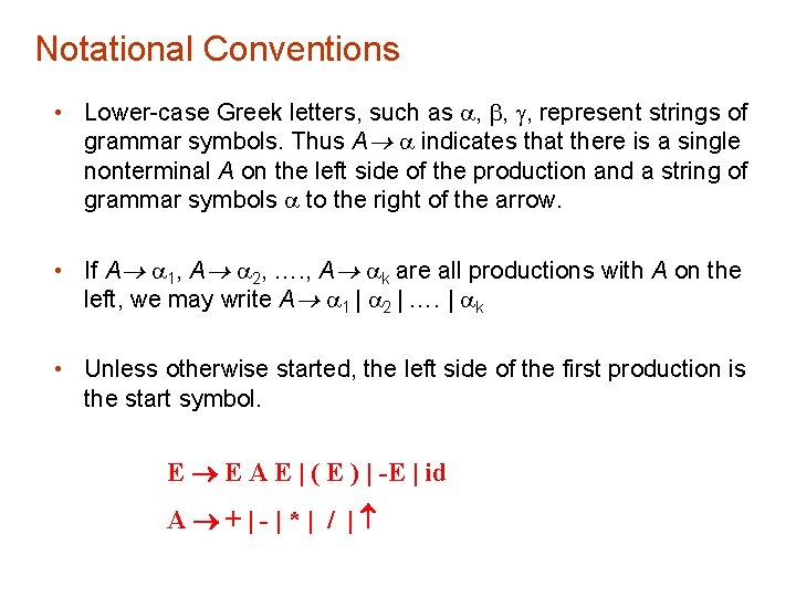 Notational Conventions • Lower-case Greek letters, such as , , , represent strings of