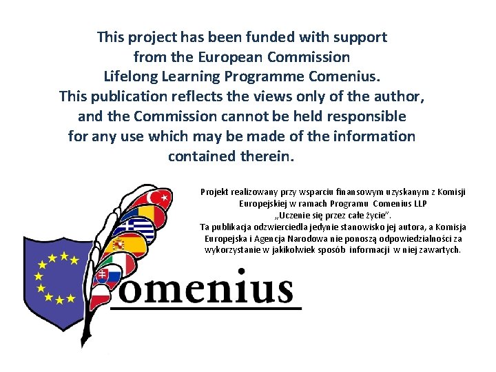 This project has been funded with support from the European Commission Lifelong Learning Programme