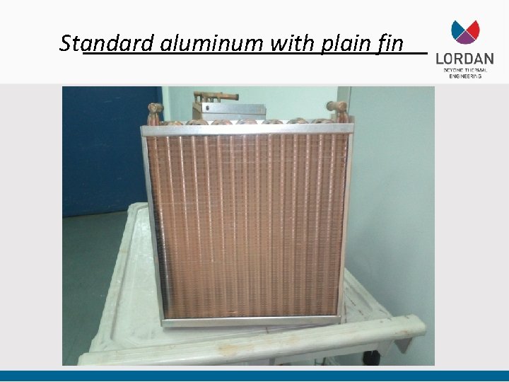 Standard aluminum with plain fin 