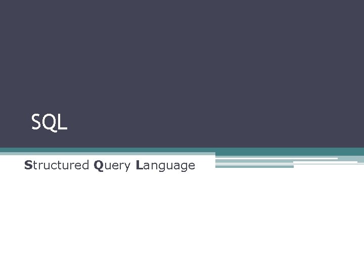 SQL Structured Query Language 