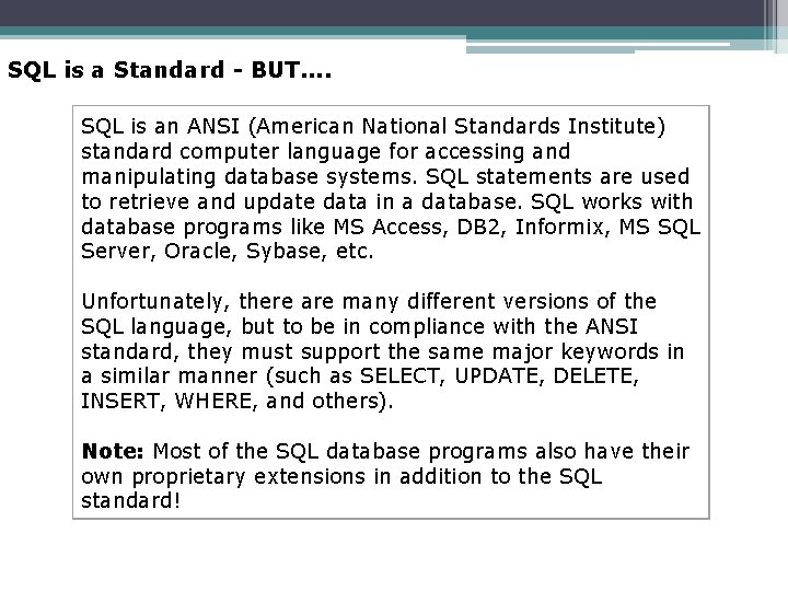 SQL is a Standard - BUT. . SQL is an ANSI (American National Standards