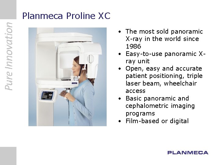 Planmeca Proline XC • The most sold panoramic X-ray in the world since 1986