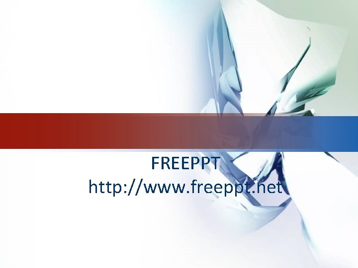 FREEPPT http: //www. freeppt. net 