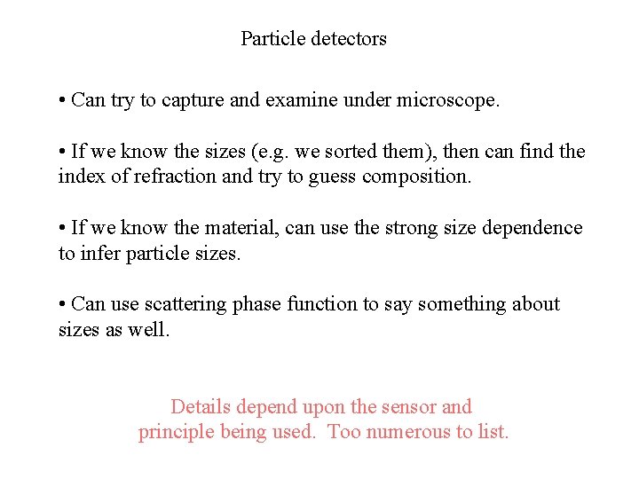 Particle detectors • Can try to capture and examine under microscope. • If we
