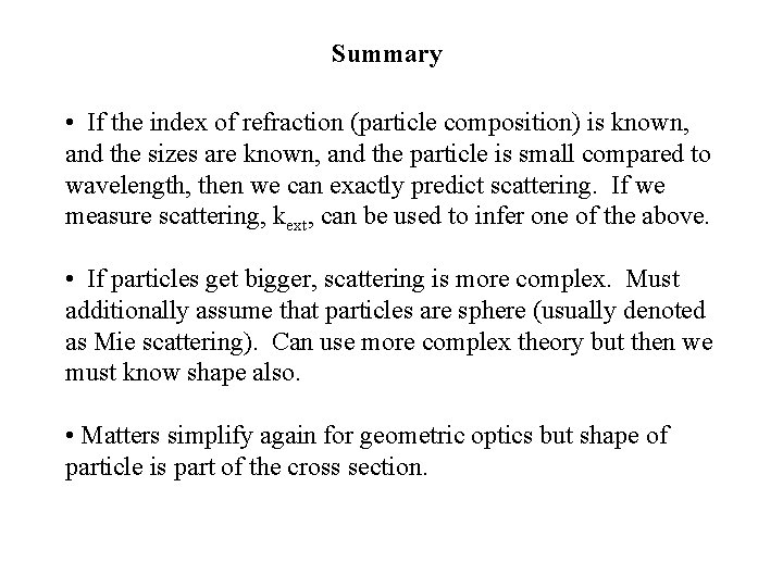 Summary • If the index of refraction (particle composition) is known, and the sizes