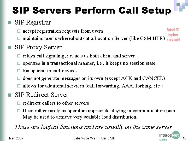 SIP Servers Perform Call Setup n SIP Registrar accept registration requests from users maintains