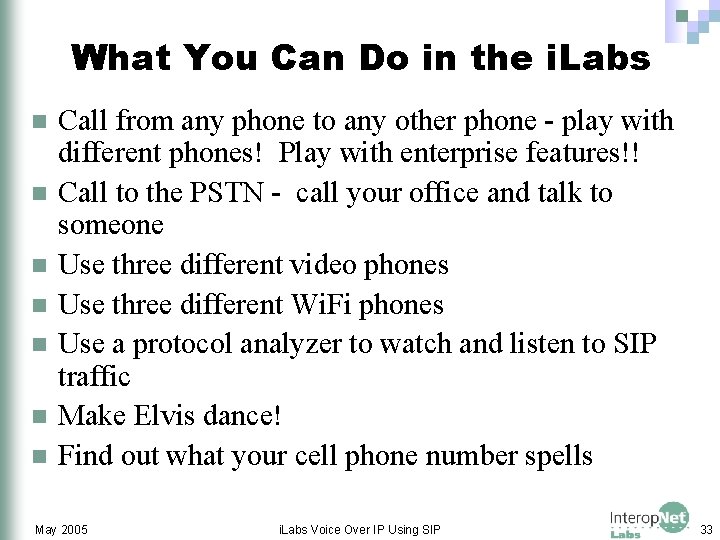 What You Can Do in the i. Labs n n n n Call from