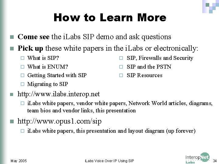 How to Learn More n n Come see the i. Labs SIP demo and