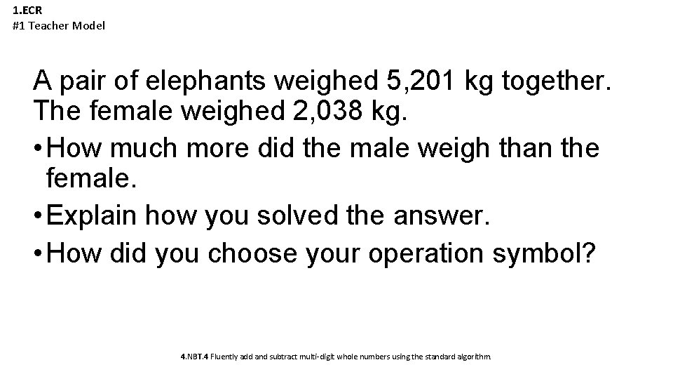 1. ECR #1 Teacher Model A pair of elephants weighed 5, 201 kg together.