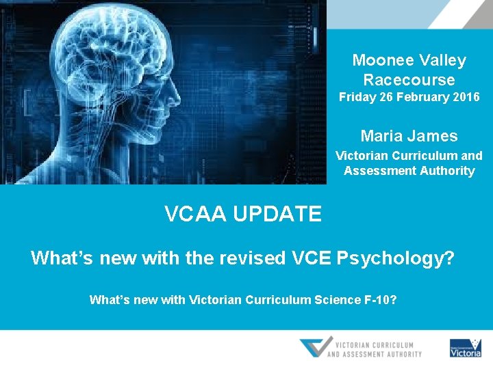 Moonee Valley Racecourse Friday 26 February 2016 Maria James Victorian Curriculum and Assessment Authority