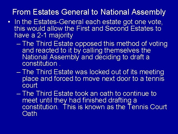 From Estates General to National Assembly • In the Estates-General each estate got one