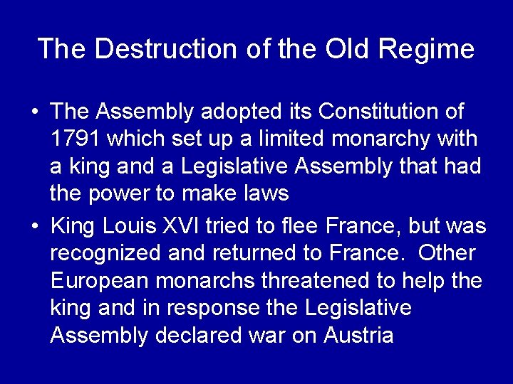 The Destruction of the Old Regime • The Assembly adopted its Constitution of 1791