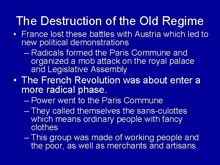 The Destruction of the Old Regime • France lost these battles with Austria which