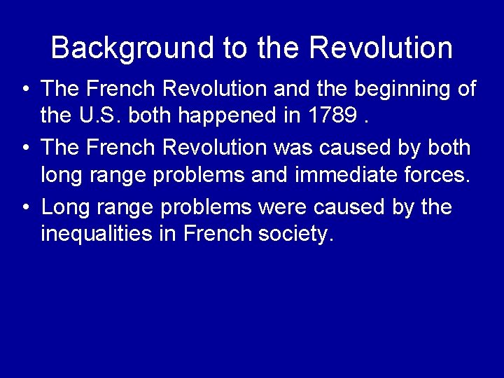 Background to the Revolution • The French Revolution and the beginning of the U.