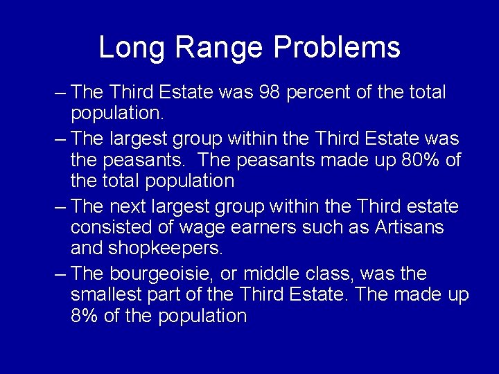 Long Range Problems – The Third Estate was 98 percent of the total population.