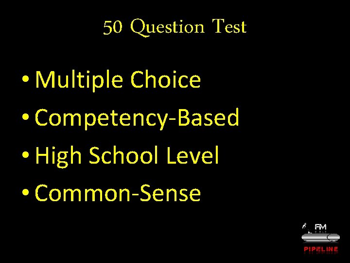 50 Question Test • Multiple Choice • Competency-Based • High School Level • Common-Sense