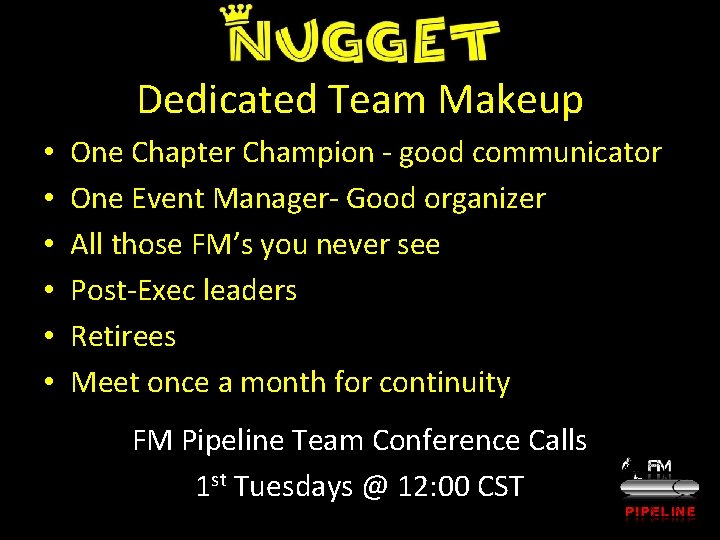 Dedicated Team Makeup • • • One Chapter Champion - good communicator One Event