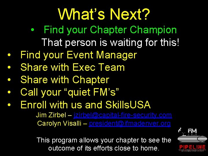 What’s Next? • • • Find your Chapter Champion That person is waiting for