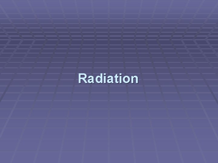 Radiation 