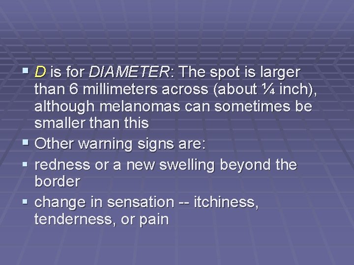  D is for DIAMETER: The spot is larger than 6 millimeters across (about