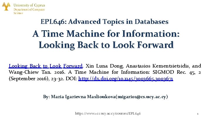 EPL 646: Advanced Topics in Databases A Time Machine for Information: Looking Back to