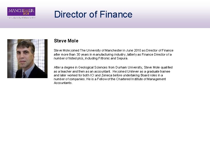 Director of Finance Steve Mole joined The University of Manchester in June 2010 as