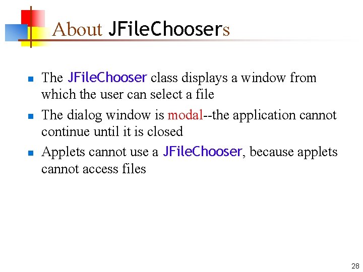 About JFile. Choosers n n n The JFile. Chooser class displays a window from