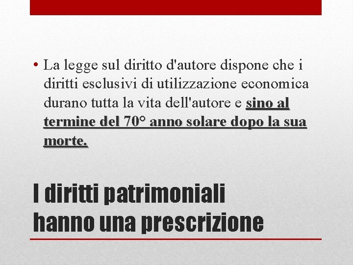  • La legge sul diritto d'autore dispone che i diritti esclusivi di utilizzazione