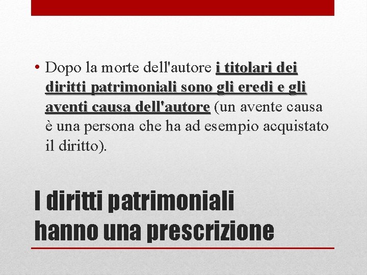  • Dopo la morte dell'autore i titolari dei diritti patrimoniali sono gli eredi