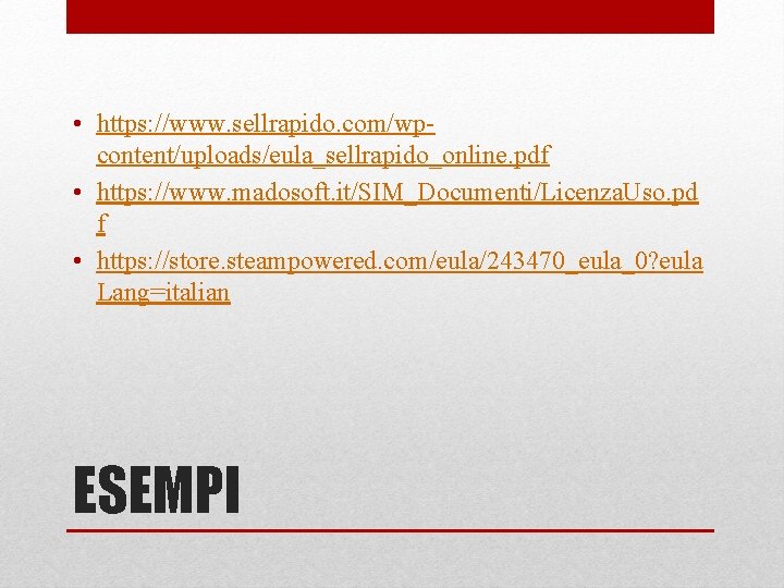  • https: //www. sellrapido. com/wpcontent/uploads/eula_sellrapido_online. pdf • https: //www. madosoft. it/SIM_Documenti/Licenza. Uso. pd