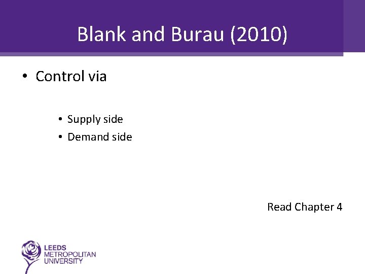 Blank and Burau (2010) • Control via • Supply side • Demand side Read